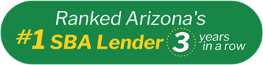 Ranked Arizona's number one SBA lender three years in a row